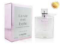 LANCOME LA VIE EST BELLE FLOWERS OF HAPPINESS, Edp, 75 ml (ЛЮКС ОАЭ) LANCOME LA VIE EST BELLE FLOWERS OF HAPPINESS, Edp, 75 ml (ЛЮКС ОАЭ)